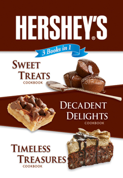 Spiral-bound Hershey's 3 Books in 1: Sweet Treats, Decadent Delights, and Timeless Treasures Book