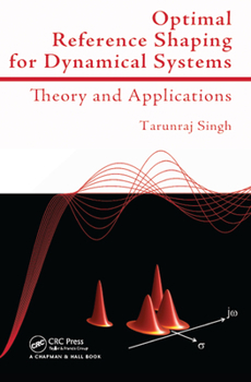 Paperback Optimal Reference Shaping for Dynamical Systems: Theory and Applications Book