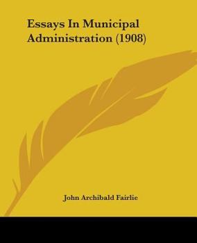 Paperback Essays In Municipal Administration (1908) Book