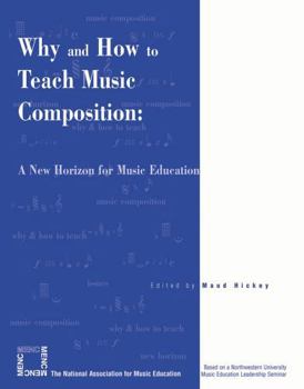 Paperback Why and How to Teach Music Composition: A New Horizon for Music Education Book