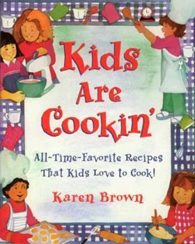 Hardcover Kids Are Cookin': All-Time-Favorite Recipes That Kids Love to Cook! Book