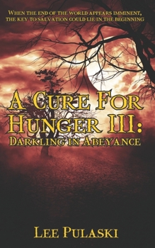 Paperback A Cure For Hunger III: Darkling in Abeyance Book
