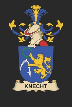 Paperback Knecht: Knecht Coat of Arms and Family Crest Notebook Journal (6 x 9 - 100 pages) Book