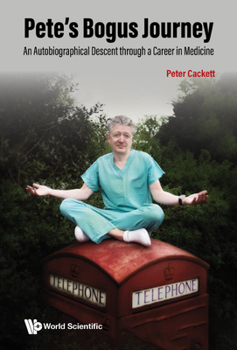 Paperback Pete's Bogus Journey: An Autobiographical Descent Through a Career in Medicine Book