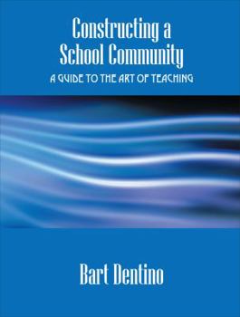 Paperback Constructing a School Community: A Guide to the Art of Teaching Book