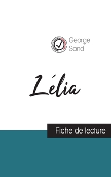 Lélia de George Sand (fiche de lecture et analyse complète de l'oeuvre) (French Edition)