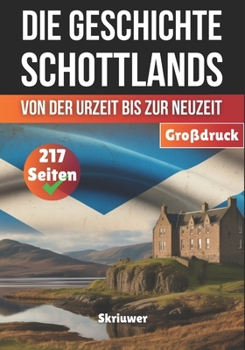 Die Geschichte Schottlands: Von der Urzeit bis zur Neuzeit (German Edition)
