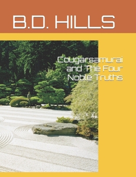 Paperback Cougarsamurai and The Four Noble Truths Book