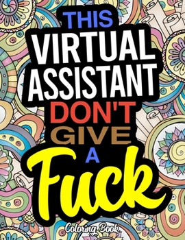 Paperback This Virtual Assistant Don't Give A Fuck Coloring Book