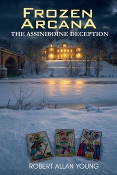 Paperback Frozen Arcana: The Assiniboine Deception Book