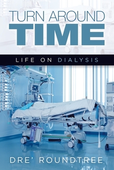 Paperback Turn Around Time: Life on Dialysis Book
