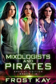Mixologists and Pirates - Book  of the Mixologists and Pirates/Aliens and Alchemists