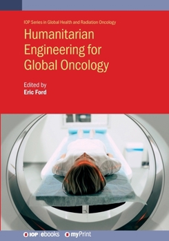 Paperback Humanitarian Engineering for Global Oncology Book