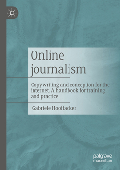 Paperback Online Journalism: Copywriting and Conception for the Internet. a Handbook for Training and Practice Book