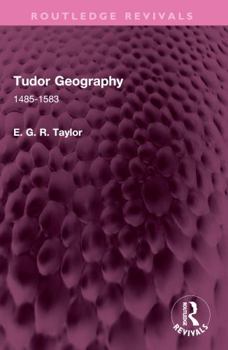 Paperback Tudor Geography: 1485-1583 Book