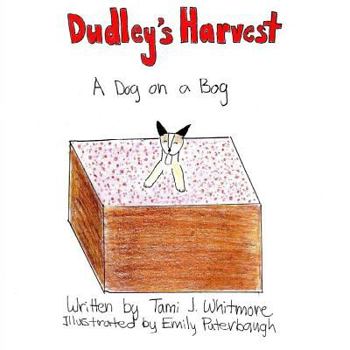 Paperback Dudley's Harvest: A Dog on a Bog Book