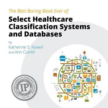 Paperback The Best Boring Book Ever of Select Healthcare Classification Systems and Databases Book