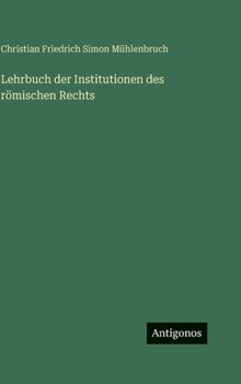 Lehrbuch der Institutionen des römischen Rechts (German Edition)
