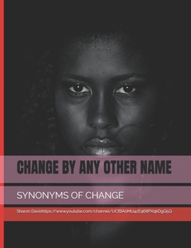 Change by Any Other Name: Synonyms of Change
