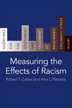 Paperback Measuring the Effects of Racism: Guidelines for the Assessment and Treatment of Race-Based Traumatic Stress Injury Book