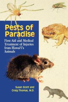 Paperback Pests of Paradise: First Aid and Medical Treatment of Injuries from Hawaii's Animals Book