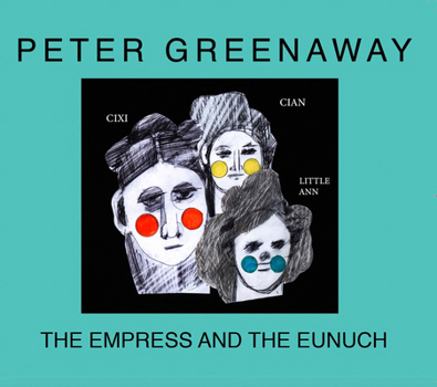 Paperback Peter Greenaway: The Empress & the Eunuch Book