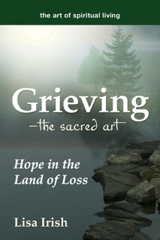 Paperback Grieving--The Sacred Art: Hope in the Land of Loss Book