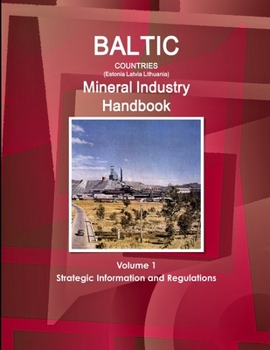Paperback Baltic Countries (Estonia Latvia Lithuania) Mineral Industry Handbook Volume 1 Strategic Information and Regulations Book