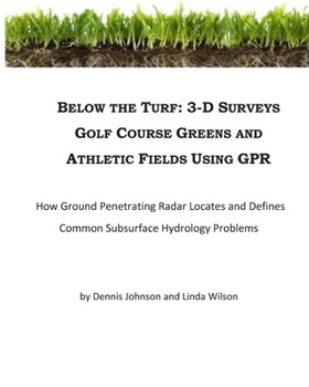 Below The Turf: 3-D Surveys Of Golf Course Greens Using GPR