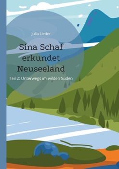 Paperback Sina Schaf erkundet Neuseeland: Teil II: Unterwegs im wilden Süden [German] Book