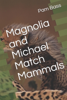 Magnolia and Michael Match Mammals (A-Z Adventures)