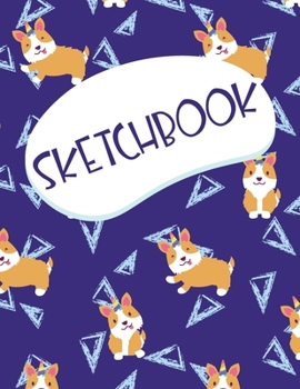 Paperback Sketchbook: A Large Cute Unicorn Corgi Blank Sketchbook for Girls Doodling, Drawing Book