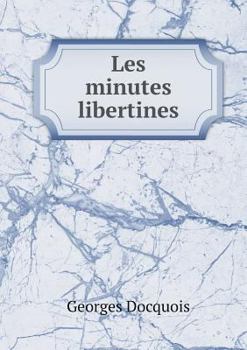 Paperback Les minutes libertines [French] Book