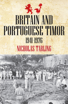 Britain and Portuguese Timor: 1941-1976