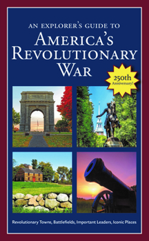 Paperback An Explorer's Guide to America's Revolutionary War Book