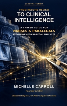 From Record Review to Clinical Intelligence: The Career Path for Nurses and Paralegals Becoming Medical-Legal Analysts