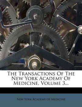 Paperback The Transactions of the New York Academy of Medicine, Volume 3... Book