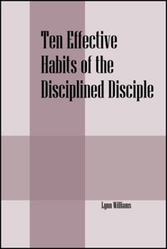 Paperback Ten Effective Habits of the Disciplined Disciple Book