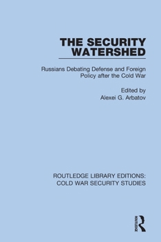 Paperback The Security Watershed: Russians Debating Defense and Foreign Policy after the Cold War Book