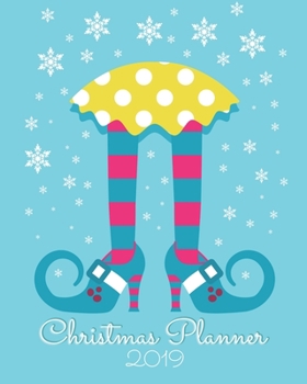 Christmas Planner 2019: Elf Holidays Shopping Organizer 2  Month and Weekly Calendars PLUS Hourly Xmas Week Diary   Food Gift Budget Planners   Gifts ... CUTE  Decorated Pages (Christmas Planners)