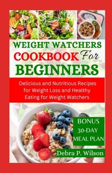 Paperback Weight Watchers Cookbook 2023: Discover Delicious, Nutrient-Packed Meals to Kickstart Your Weight Loss Journey Book