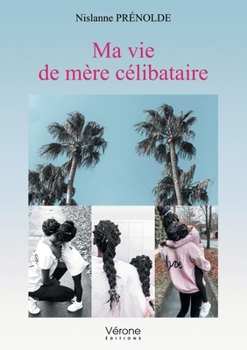 Paperback Ma vie de mère célibataire [French] Book