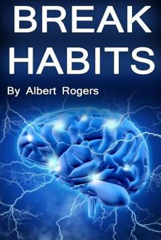 Paperback Break Habits: Resist Temptation and Learn Self Control (Human Brain, Brain Science, Neurology, Addictions, Compulsions, Dopamine, Ha Book