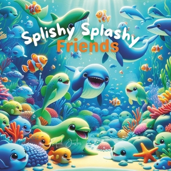 Paperback Splishy Splashy Friends: Childrens Poetry Book About The Ocean Book