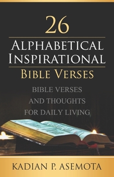 Paperback Alphabetical Inspirational Bible Verses: Bible Verses and Thoughts for Daily Living Book