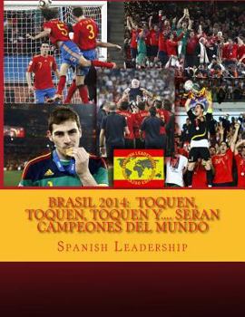 Paperback Brasil 2014: Toquen, Toquen, Toquen y.... Seran campeones del mundo [Spanish] Book