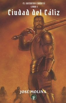 Ciudad del Cáliz: Historias del Árbol Primigenio - Book #1 of the El Guerrero Carmesí