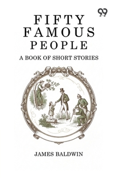Fifty Famous People: A Book Of Short Stories