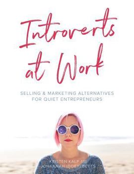 Paperback Introverts at Work: unleash your Quiet business flavor on the world Book