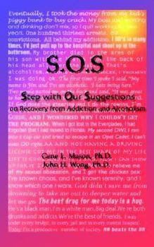 Paperback SOS: Step With Our Suggestions on Recovery from Addiction and Alcoholism Book